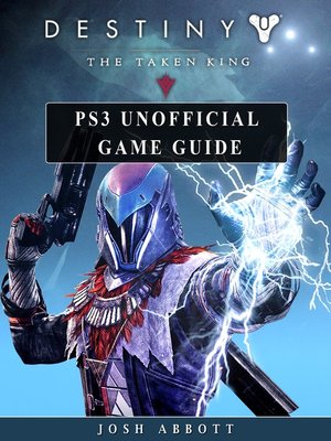 cover image of Destiny the Taken King PS3 Unofficial Game Guide